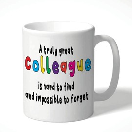 A Truly Great Colleague is Hard to Find and Impossible to Forget - Rude Mugs Offensive Mugs Novelty Mugs Funny Mugs Leaving Mugs Office Mugs New Job Mugs Colleague Novelty CMUG153