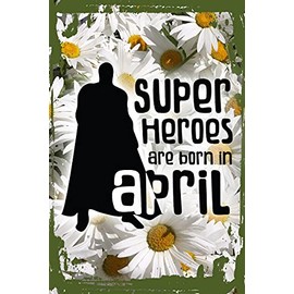 Daisy Flower Wall Art Superheroes are born in April hero cape silhouette birth month Hanging Wall Sign 8 x 12 Decor Funny Gift