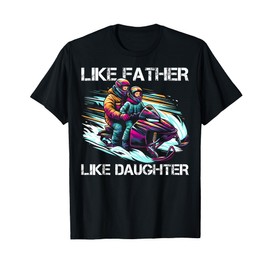 Like Father Like Daughter Cute Snowmobile Apparel T-Shirt