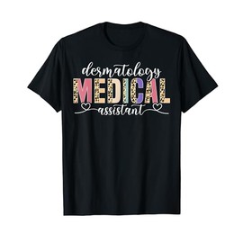 Dermatology Medical Assistant Appreciation Leopard T-Shirt