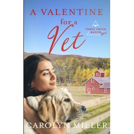 A Valentine for a Vet: Three Creek Ranch Christian Romance series