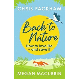 Back to Nature: How to Love Life – and Save It