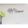 Imposing Design Hello Gorgeous 23 X 7 Vinyl Wall Quote