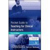 Pocket Guide to Teaching for Clinical Instructors