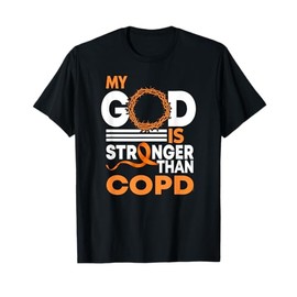 My God Is Stronger Than COPD Awareness Ribbon T-Shirt