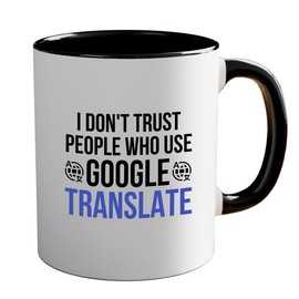 Flairy Land Translator 2Tone Mug 11oz Black -I Don't Trust People - Interpreter Teacher Language ESL Teacher Polyglot Multilingual Japanese Translator Spanish Translator