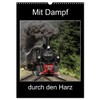 Mit Dampf durch den Harz (Wandkalender 2026 DIN A3 hoch),