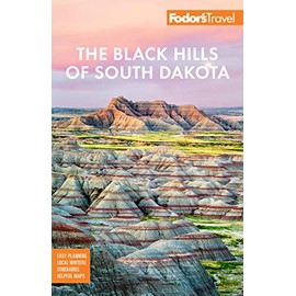 Fodor's The Black Hills of South Dakota: with Mount Rushmore and Badlands National Park (Full-color Travel Guide)