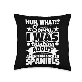 American Cocker Spaniels Lover Huh What? Sorry I W American Cocker Spaniels Lover Funny Throw Pillow, 16x16, Multicolor