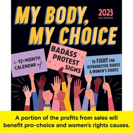2023 My Body My Choice Wall Calendar: A 12-Month Inspirational Art Calendar