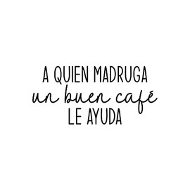 Vinyl Wall Art Decal - A Quien Madruga Un Buen Café Le Ayuda/Who Wakes Up Early A Good Coffee Helps Him - 11.7" x 25" - Fun Spanish Quote Sticker for Coffee Shop Storefront Decor