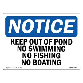 OSHA Notice Sign - Keep Out of Pond No Swimming No Fishing No Boating | Aluminum Sign | Protect Your Business, Work Site, Warehouse & Shop | Made in The USA