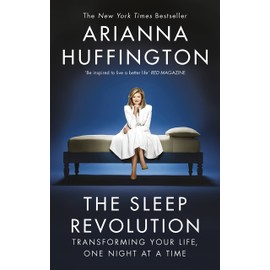 The Sleep Revolution: Transforming Your Life, One Night at a Time
