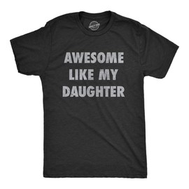 Mens Awesome Like My Daughter Tshirt Funny Fathers Day Awesome Dad Graphic Tee Mens Funny T Shirts Dad Joke T Shirt for Men Novelty Tees for Men Black XL