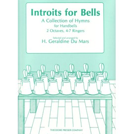 Introits for Bells: A Collection of Hymns for Handbells