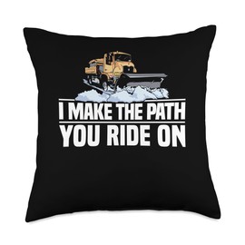 I Make The Path You Ride On Snow Plow Throw Pillow