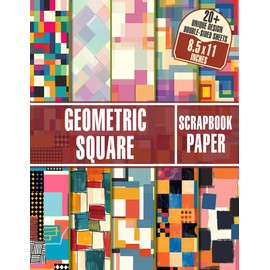 Geometric Square Scrapbook Paper: 20 Sheets of Decorative Craft Paper Perfect for Gift Wrapping, Collage Art, and Decoupage