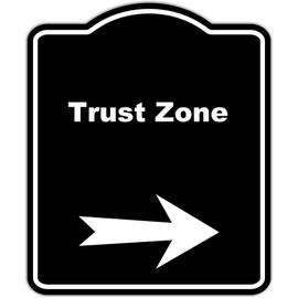 Trust Zone Black Sign Arrow Right Aluminum Composite Sign 20 x 24 inches