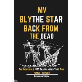MV Blythe Star Back From The Dead: The Incredible 1973 Sea Disaster That Time Almost Erased