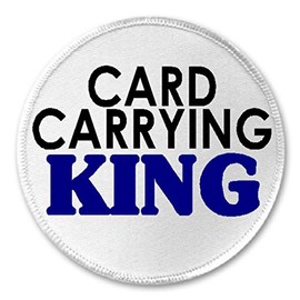 Card Carrying King - 3" Sew/Iron On Patch Royal Crown Queen