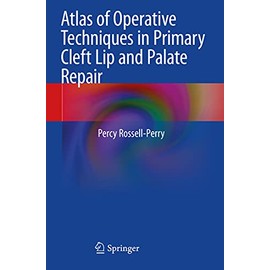 Atlas of Operative Techniques in Primary Cleft Lip and Palate Repair