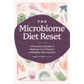 The Microbiome Diet Reset: A Practical Guide to Restore and Protect a Healthy Microbiome