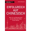 Erfolgreich auf Chinesisch: Was wir von Managerinnen aus dem Reich