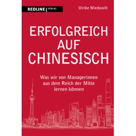 Erfolgreich auf Chinesisch: Was wir von Managerinnen aus dem Reich der Mitte lernen können