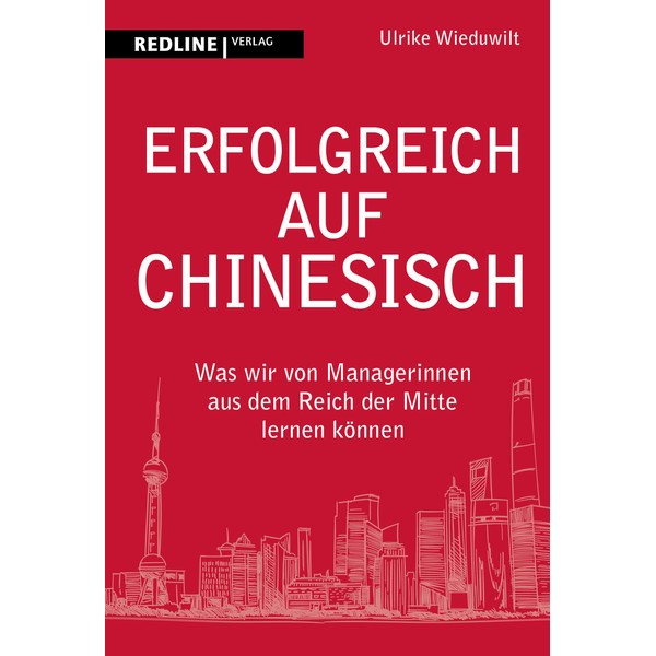 Erfolgreich auf Chinesisch: Was wir von Managerinnen aus dem Reich