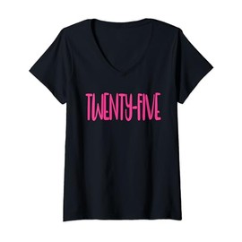 Womens Twenty-Five, 25 Years Old For Women Pink 25th Birthday V-Neck T-Shirt