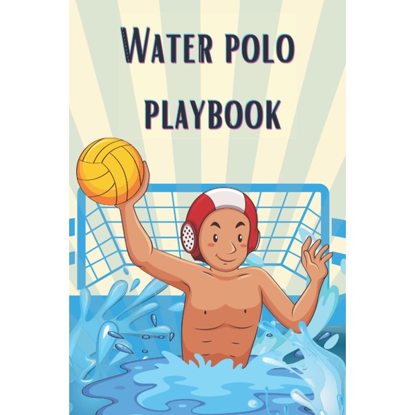 Water Polo Playbook: 120 pages Blank Water Polo Pool Diagrams
