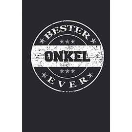 Bester Onkel Ever: Liniertes • Notebook • Notizbuch • Taschenbuch • Journal • Tagebuch - Ein lustiges Geschenk für die Besten Männer Der Welt