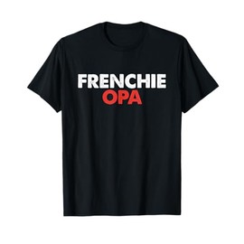 Frenchie Opa Dog Sitter Grandpa Puppy Cute French Bulldog Men Women Girls Kids T-Shirt