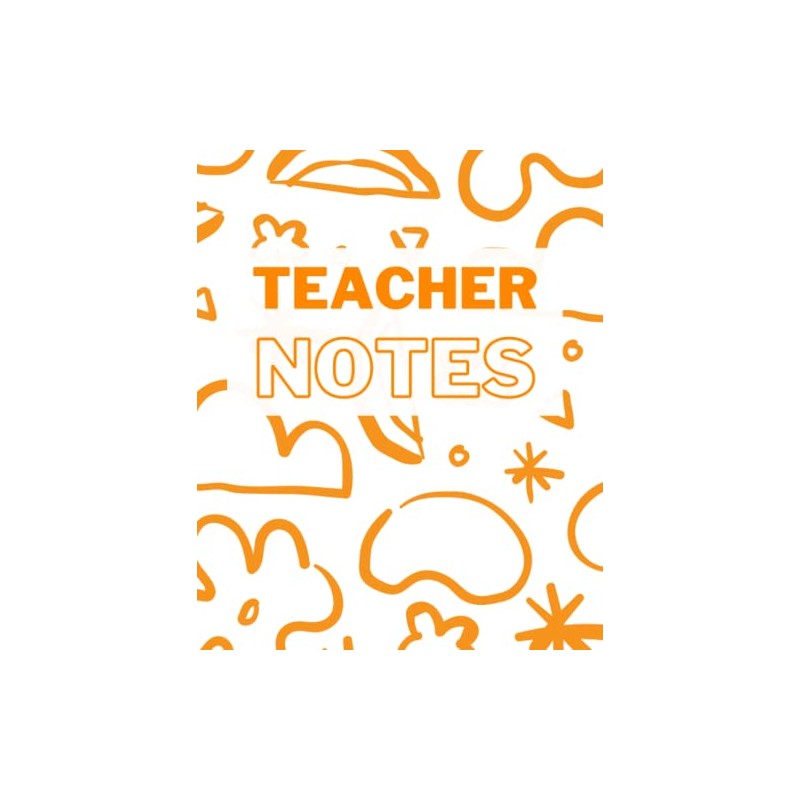 TEACHER NOTES: Teacher Notebook: Perfect End Of Year Gift For