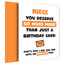 Niece Birthday Card - You Deserve More Than Just A Birthday Card - Laugh & Celebrate With This Hilarious Niece Birthday Card with Orange Envelope
