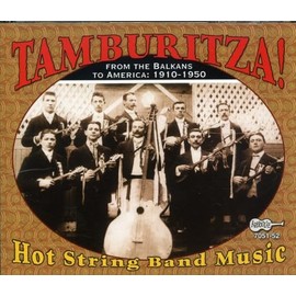 Tamburitza! Hot String Band Music 1910-1950