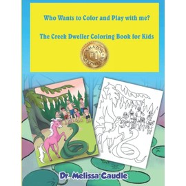 Who Wants to Coolor and Play with Me?: The Creek Dweller Coloring Book for Kids