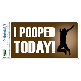 GRAPHICS & MORE I Pooped Today - Funny Jumping Automotive Car Refrigerator Locker Vinyl Magnet