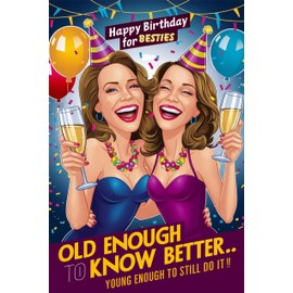 Birthday Card for Besties, Birthday card for Women, Friends, Best Friends, Funny Party Card