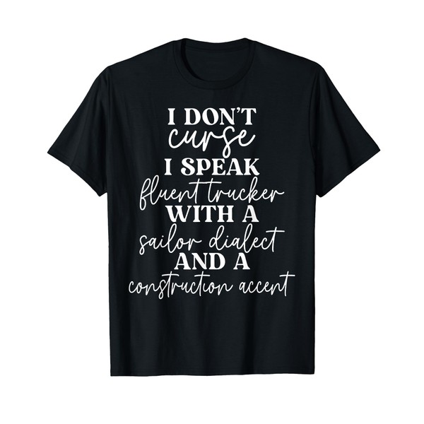 I Don't Curse I Speak Fluent Trucker with a Sailor