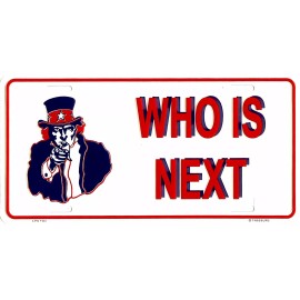 PATRIOTIC UNCLE SAM WHO IS NEXT USA EMBOSSED METAL LICENSE PLATE AUTO CAR TAG #3