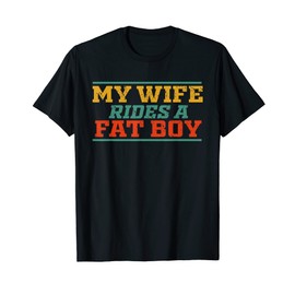 My Wife Rides A Fat Boy Vintage Apparel T-Shirt