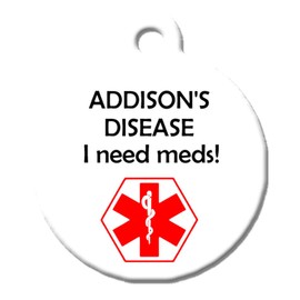 Medical Alert Dog Cat Pet ID Tag - "Addison's Disease I Need Meds" - Personalize Colors and Add Contact Info to Back