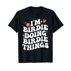 I'm Birdie Doing Birdie Things Retro Groovy Personalized T-Shirt