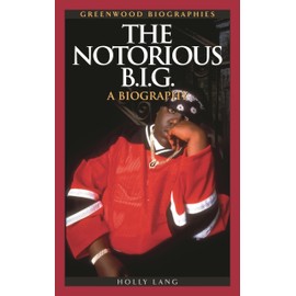 The Notorious B.I.G.: A Biography