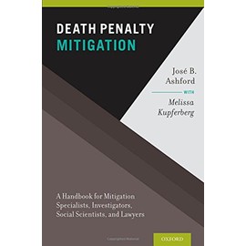 Death Penalty Mitigation: A Handbook for Mitigation Specialists, Investigators, Social Scientists, and Lawyers
