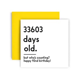 Huxters Funny Birthday Card – Happy 92nd Birthday Card Day Counting Funny Card for Women and Men – Thick Eco Friendly Paper 148mm by 148mm Unique Happy Birthday Card with Yellow Envelope (92nd)