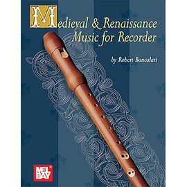 Medieval and Renaissance Music for Recorder: Bancalari