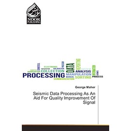 Seismic Data Processing As An Aid For Quality Improvement Of Signal
