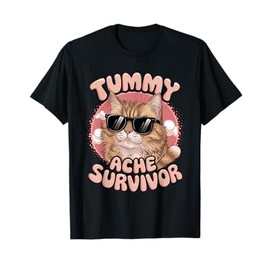 Tummy Ache Survivor Funny Cat Meme Funny Saying Men Women Girls Kids T-Shirt